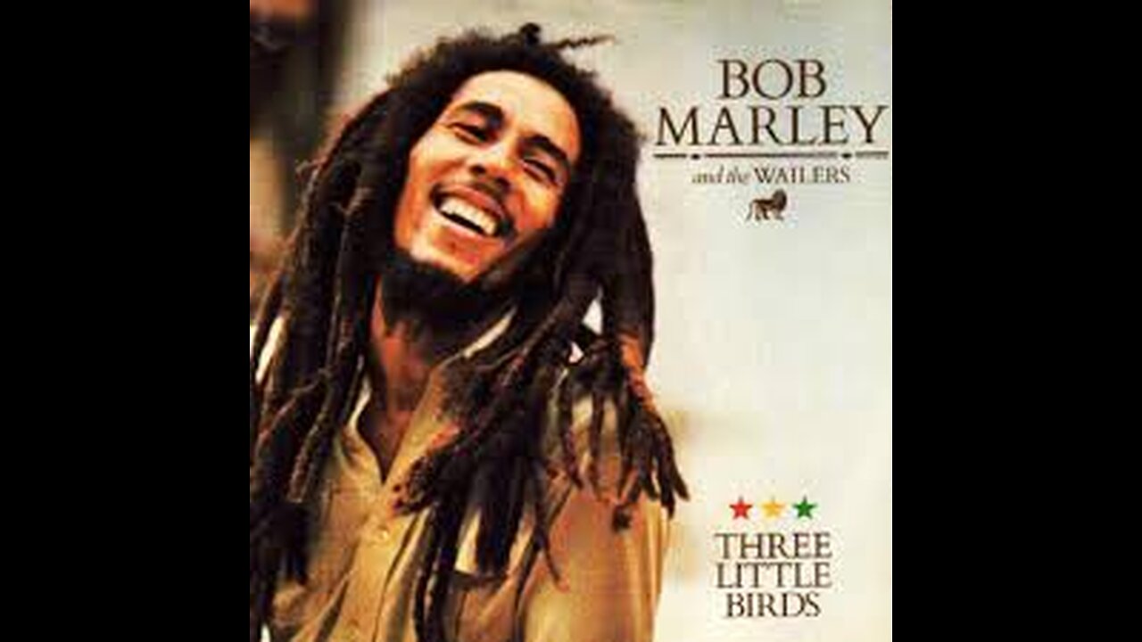 Bob Marley & The Wailers - Three Little Birds