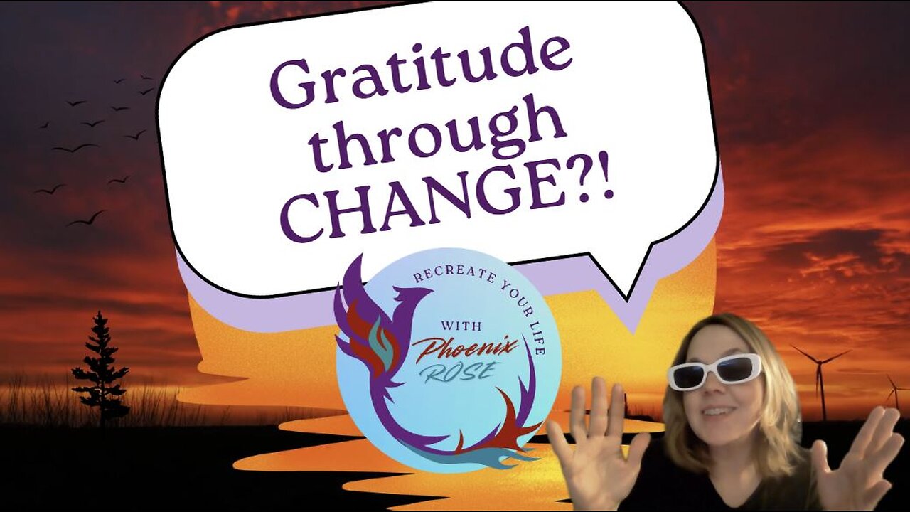 Accepting Change with Gratitude #gratitude