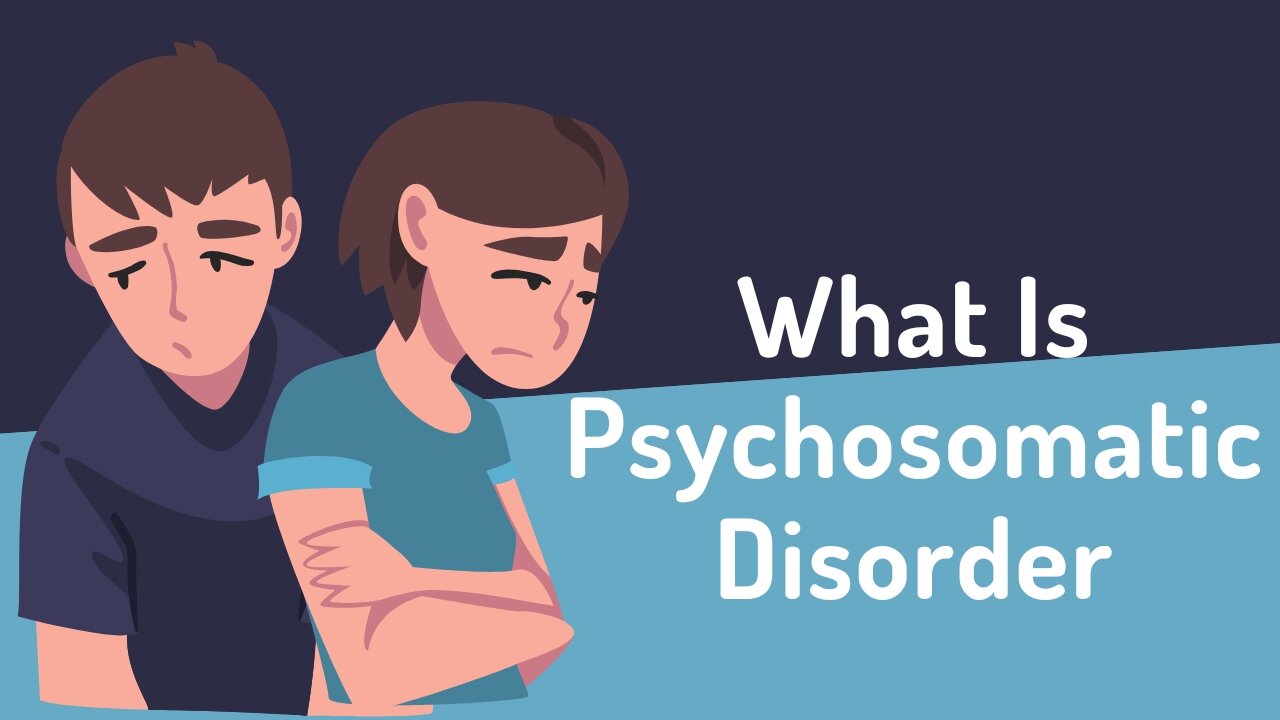 What Is Psychosomatic Disorder