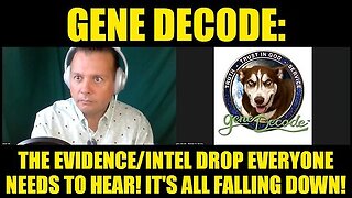 Gene Decode - The Evidence-Intel Drop Everyone Needs to Hear! It's All Falling Down!