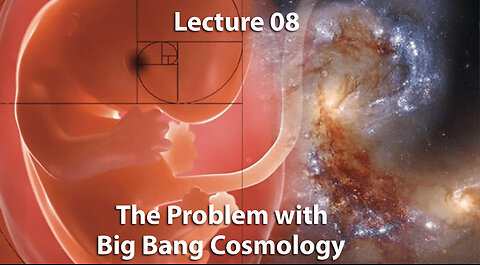 The Problem of Big Bang Cosmology (Lecture 08)