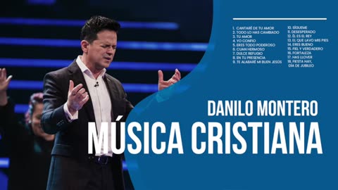 Danilo Montero 8 Horas De Lo Mejor Exitos Mix Alabanza Musica Cristiana.