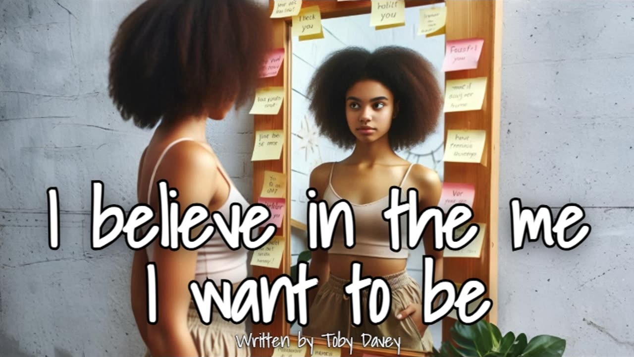 I believe in the me I want to be