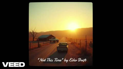 "Not This Time" by Echo Drift