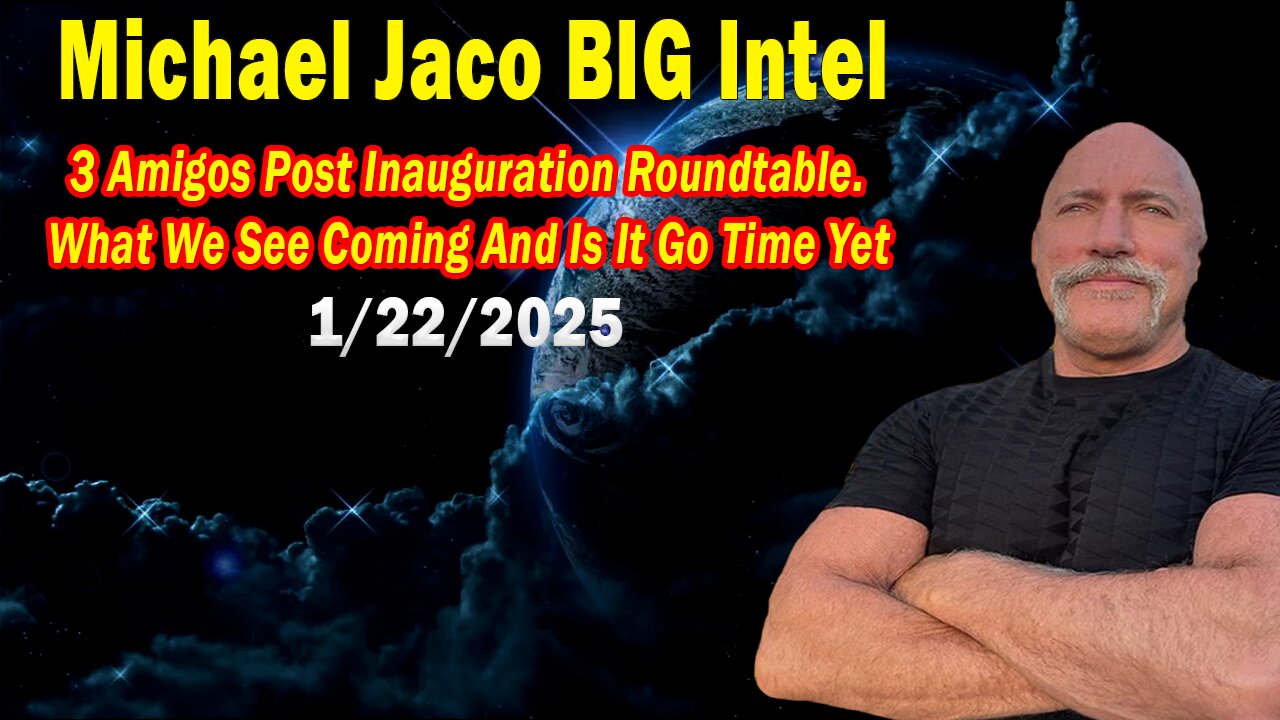 Michael Jaco BIG Intel Jan 22: "Breaking News By Michael Jaco, Scott McKay & David Rodriguez"