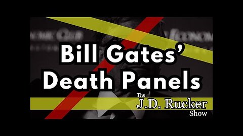 BILL GATES CALLS FOR DEATH PANELS