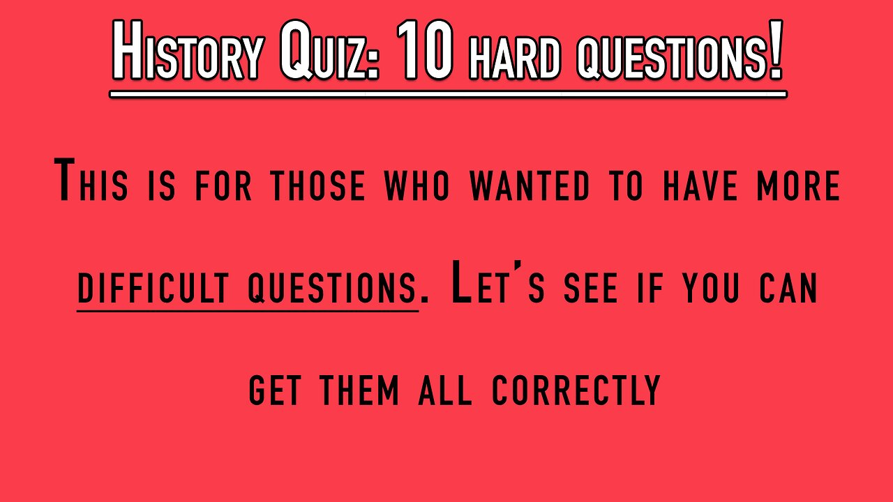 10 HARD History Questions