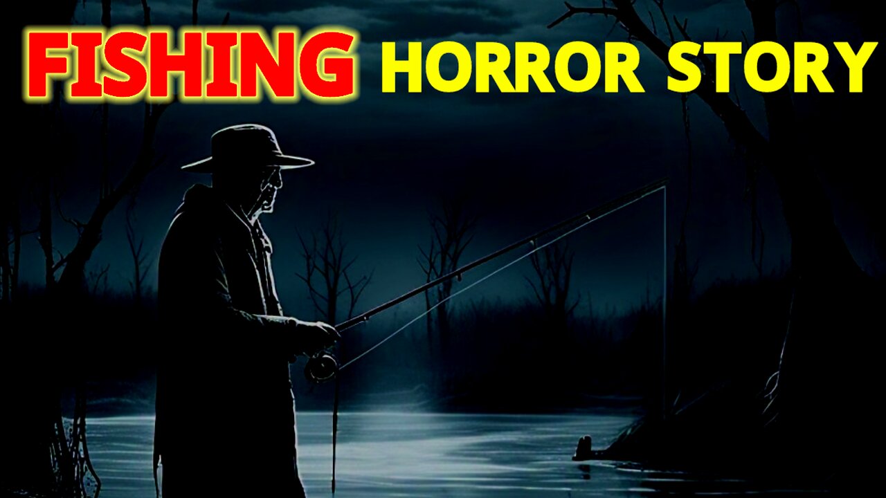 Fishing Horror Story