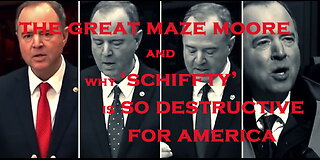 The Great MAZE MOORE & Why Adam Schiff is so Destructive for America! (Ep. #00110)