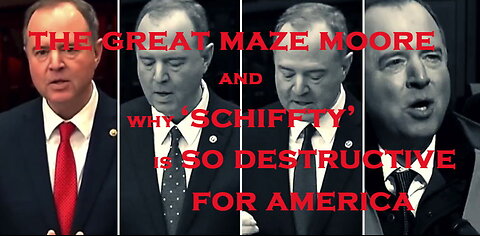 The Great MAZE MOORE & Why Adam Schiff is so Destructive for America! (Ep. #00110)