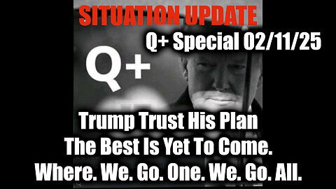 Situation Update 02-11-25 ~ Trump Drops The Next Bomb. Days of Darkness. The White Hats' Next Move