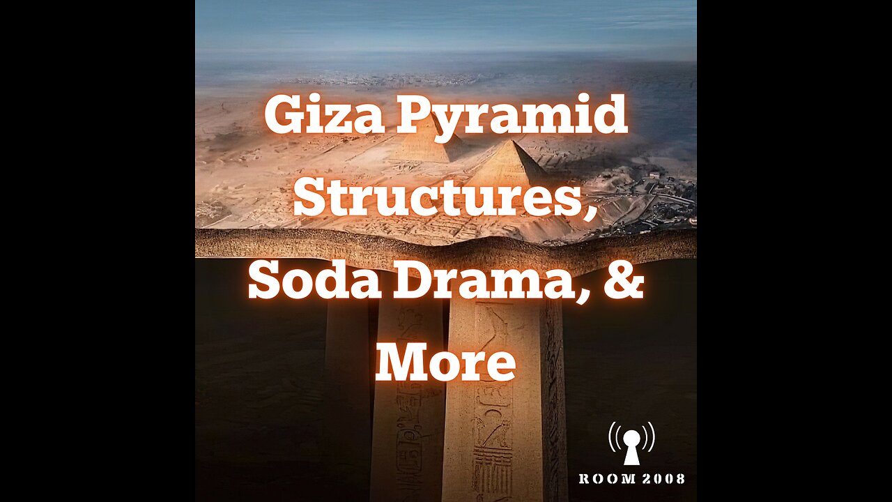 Ep. 124 - Giza Pyramid Structures II, Soda Drama, Sabrina Carpenter, & More