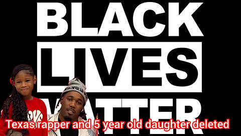 Texas rapper and 5 year old daughter deleted in broad daylight. Why BLM is a joke.