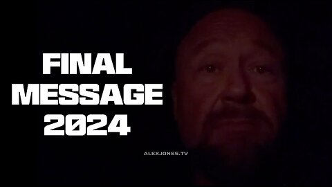 Alex Jones' Final Message of 2024