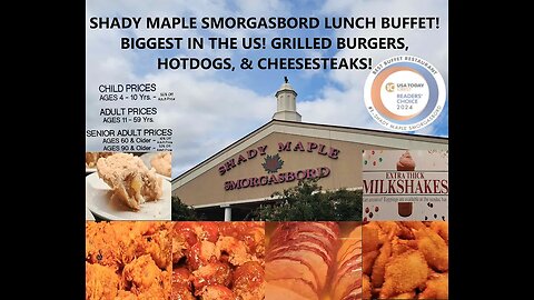 SHADY MAPLE SMORGASBORD LUNCH BUFFET! BIGGEST IN THE US! GRILLED BURGERS, HOTDOGS, & CHEESESTEAKS!