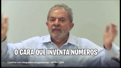 Lula revela ser o cara que inventa números