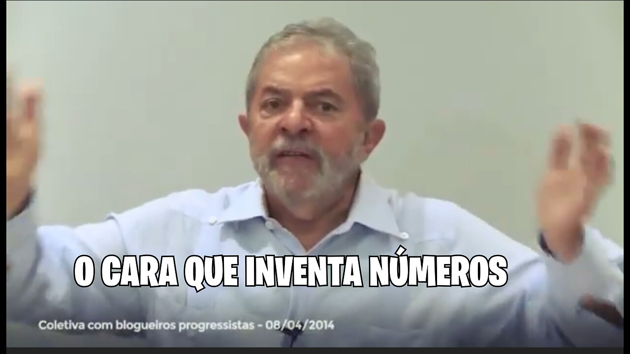 Lula revela ser o cara que inventa números