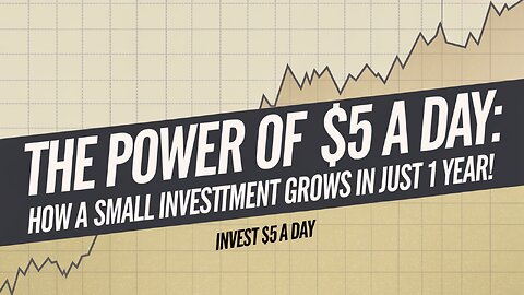 The Power of $5 a Day: How a Small Investment Grows in Just 1 Year!