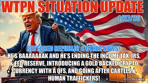 WTPN SIT/UP He’s Back! Mass deportations,IRS, income tax, QFS, gold backed currency & more!