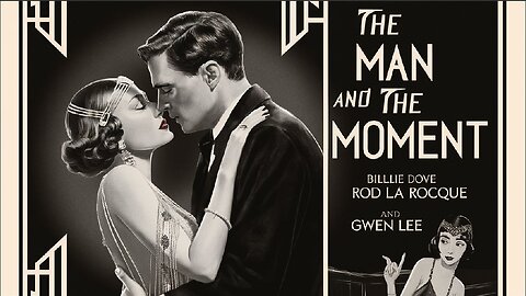 THE MAN AND THE MOMENT (1929) Billie Dove, Rod La Rocque & Gwen Lee | Romance | B&W | Retro Movie