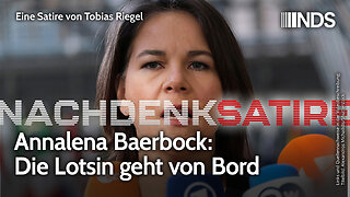 Annalena Baerbock: Die Lotsin geht von Bord | Tobias Riegel | NDS