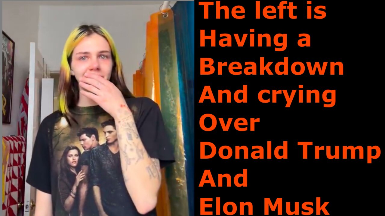 Trump and Elon has the weak left literally crying.