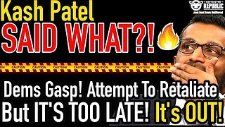 Kash Patel SAID WHAT!? Democrats GASP and ATTEMPT TO RETALIATE, But It's TOO LATE, IT'S OUT NOW!