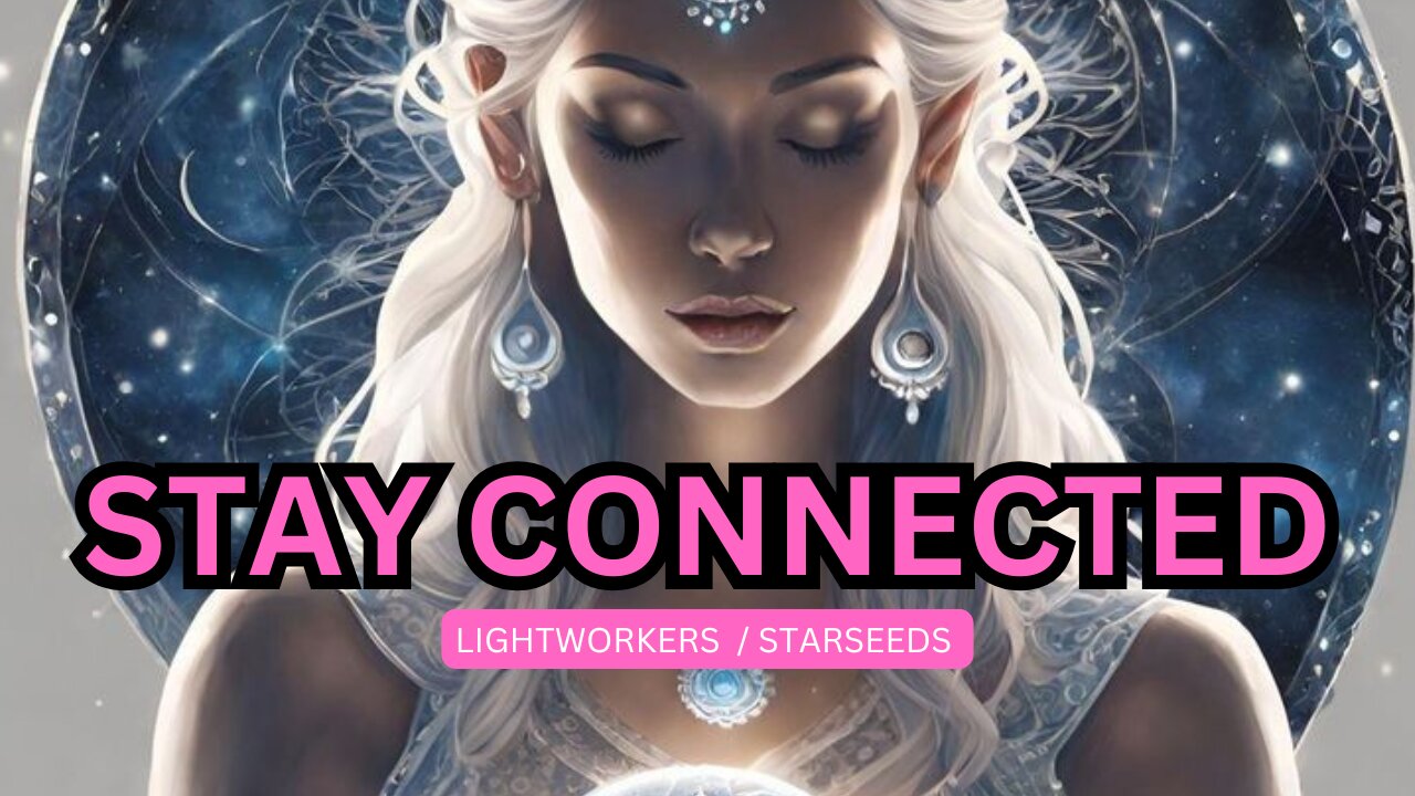 Message for all LIGHTWORKERS and STARSEEDS. Stay connected right now ✨️