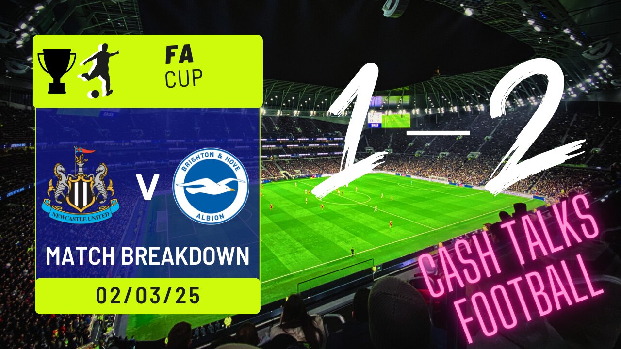 Newcastle vs Brighton: Red Cards & Late Drama | FA Cup 2024/25 Fifth Round Highlights