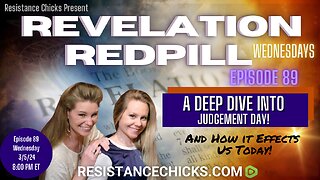 Revelation Redpill EP 89: Deep Dive Into Judgement Day!