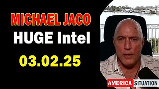 Michael Jaco HUGE Intel 03.02.25- 'Explosive News! Important Update By Michael Jaco'