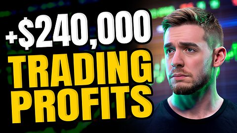 The EXACT Trading Strategy That Made Me $240,000 (Fully Explained)