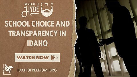 Nowhere To Hyde -- School Choice and Transparency in Idaho