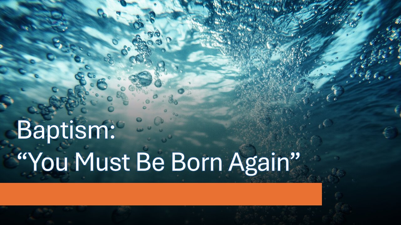 38: Baptism: “You Must Be Born Again”