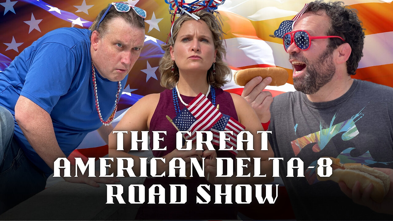 Feature Film Premiere - The Great American Delta-8 Road Show