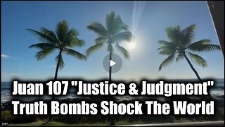 Juan O Savin 107 "Justice & Judgment" - Truth Bombs Shock The World