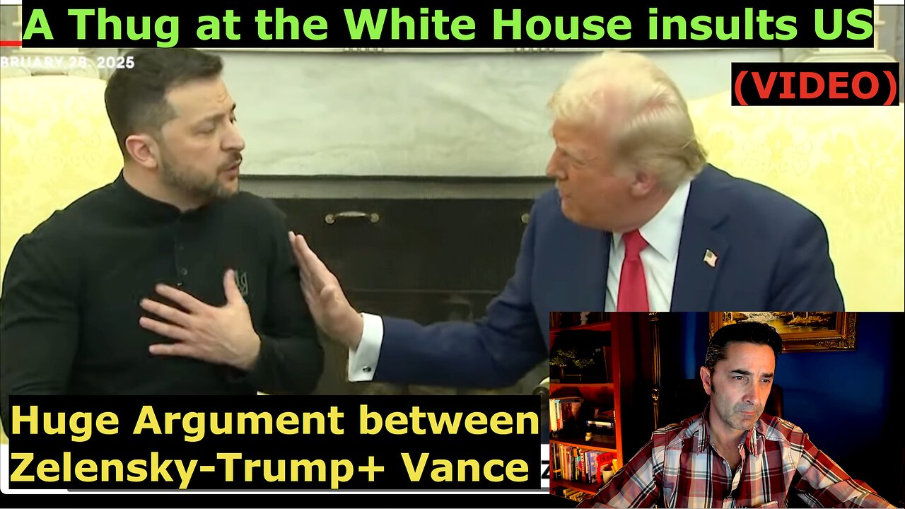 An Ungrateful Thug at the White House, Zelensky. This is the "Hero" the WEST has been supporting. Huge Fight Zelensky vs US