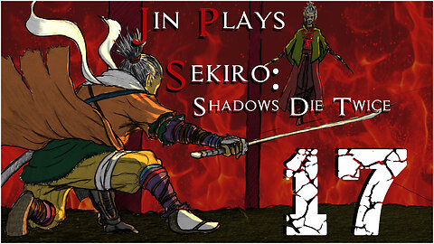 Jin Plays Sekiro: Shadows Die Twice 17