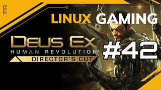 Deus Ex Human Revolution | 42 | Linux Gaming