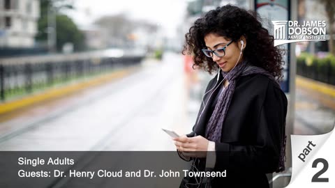 Single Adults - Part 2 with Guests Dr. Henry Cloud and Dr. John Townsend