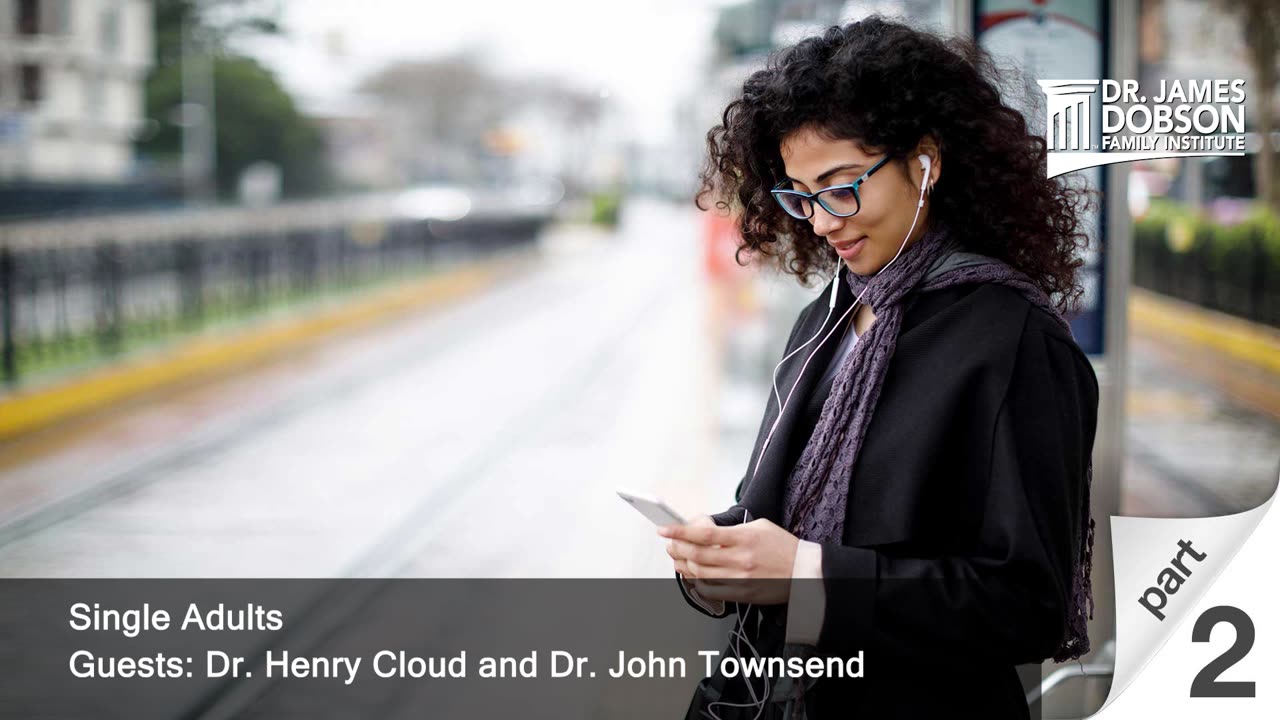 Single Adults - Part 2 with Guests Dr. Henry Cloud and Dr. John Townsend