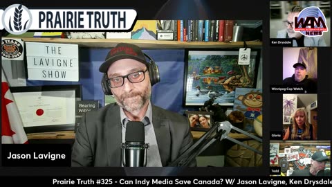 Prairie Truth #325 - Can Indy Media Save Canada? W/ Jason Lavigne, Ken Drysdale & Gloria Dignazio