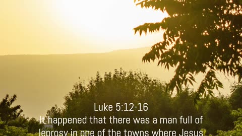 A reading from the Gospel according to Luke, 5:12-16