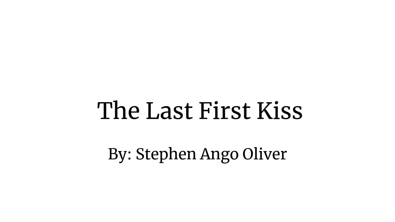 The Last First Kiss