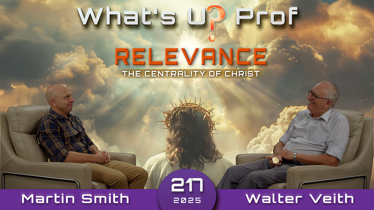 Relevance - The Centrality Of Christ - Walter Veith & Martin Smith - WUP 217