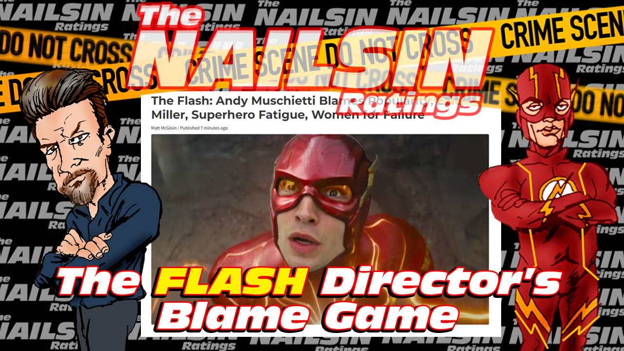 The Nailsin Ratings: The Flash Director's Blame Game