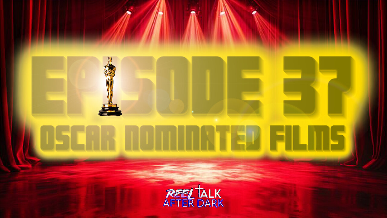 OSCAR NOMINATED FILMS - EP37 w/ Special Guest William Conklin