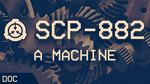 SCP-882 - "A Machine" | Euclid