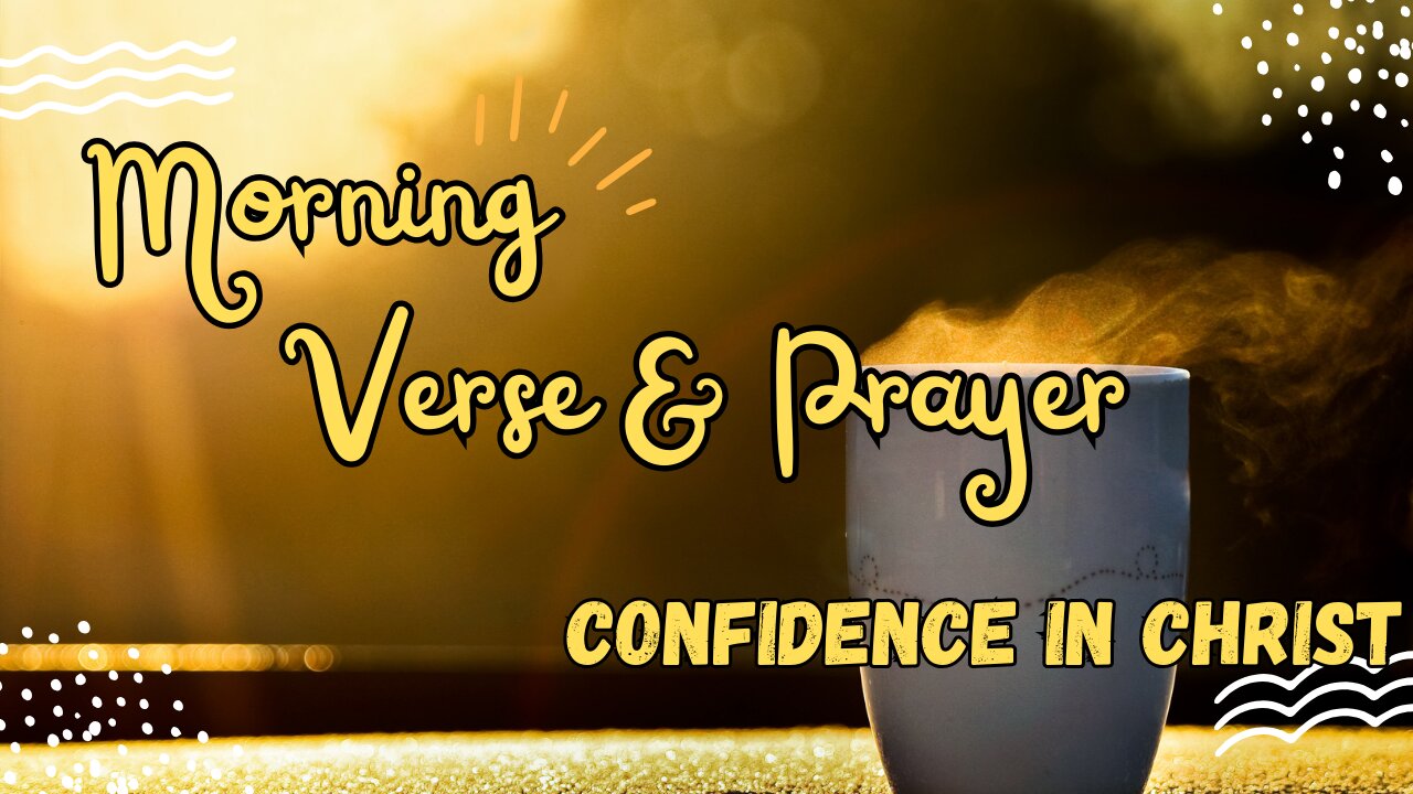 START Your Day with JOY Morning Verse and Prayer! CONFIDENCE IN CHRIST #morningprayers #devotion