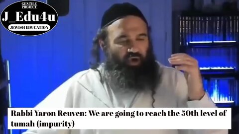 Rabbi Yaron Reuven: We are going to reach the 50th level of tumah (impurity)